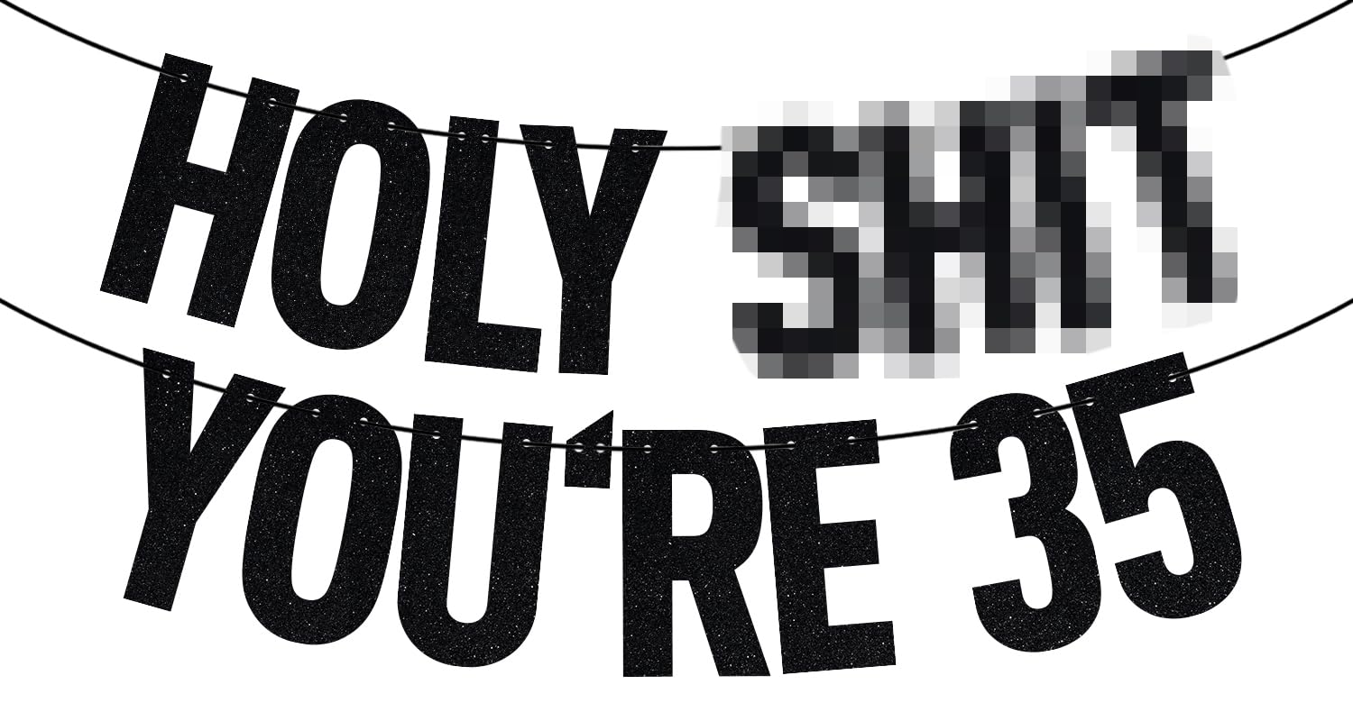 Black Glitter Holy Sh*t You're 35 Banner, Happy 35th Birthday/Cheers to 35 Years, Funny 35th Birthday Party Decorations Supplies