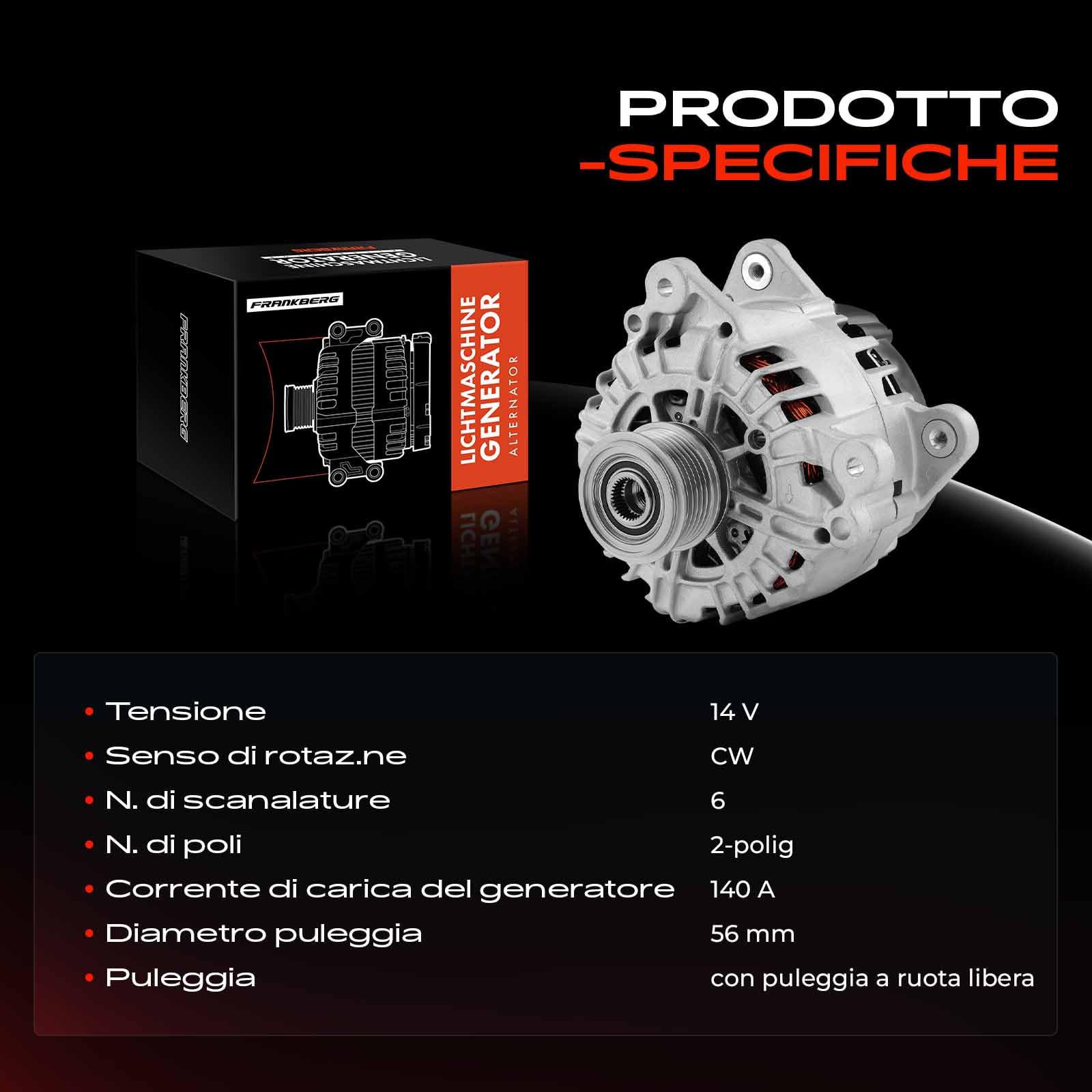 Frankberg alternatore | Compatibile con: A1 Sportback 8XA 8XF, A.l.h.a.m.b.r.a 7V8 7V9, CC 358, Scarabeo 5C1 5C2, TT 8J3, Rapido NH3 NK3 NK6