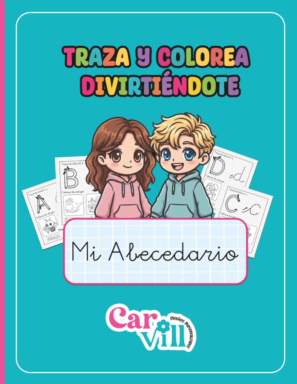TRAZA Y COLOREA DIVIERTIÉNDOTE: Cuaderno de actividades de trazos y colorear de la A a la Z para niños de 3 a 6 años: Mi Abecedario - Libro práctico ... la motricidad fina (Aprendiendo Jugando)