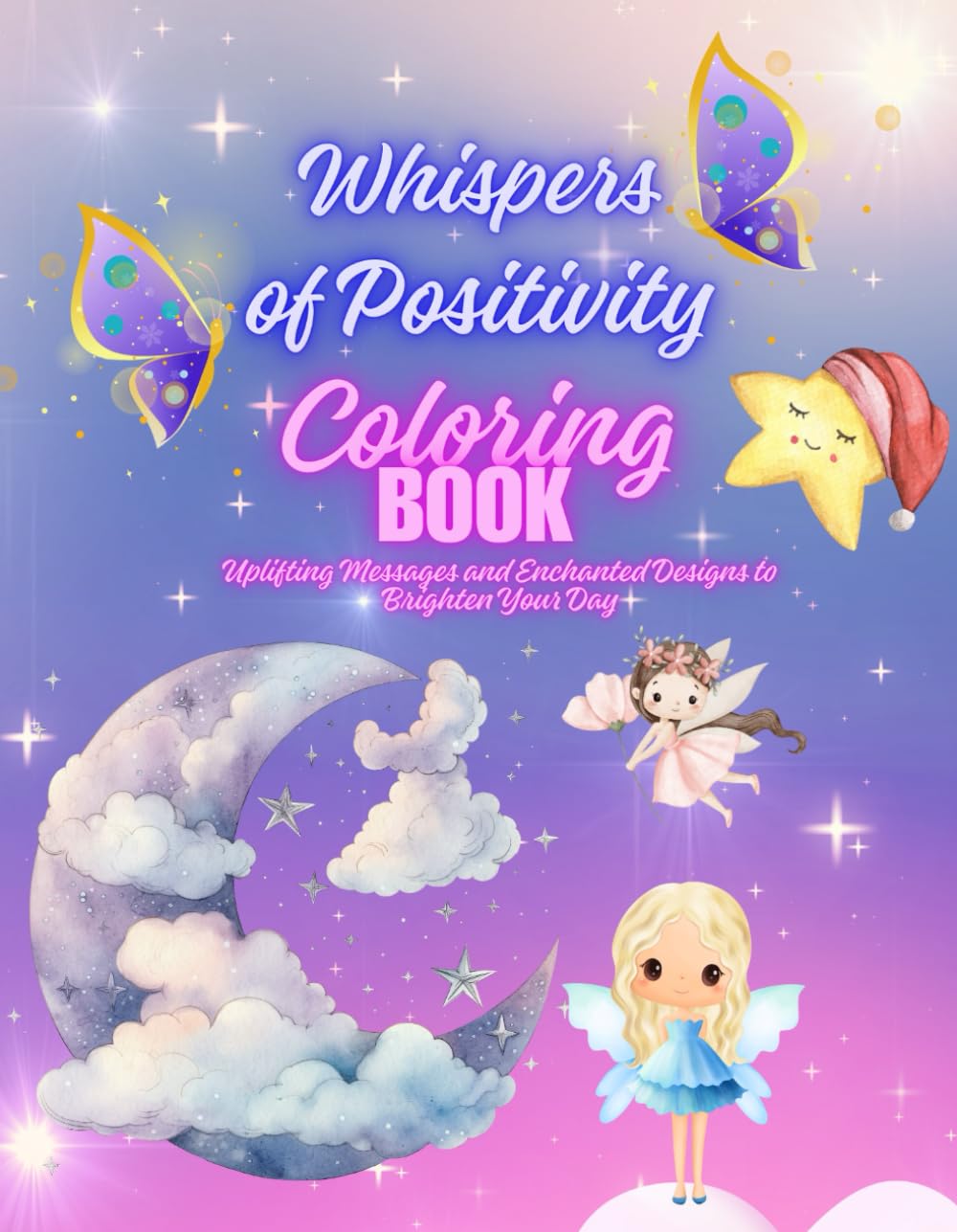 Whispers of Positivity: Uplifting Messages and Enchanted Designs to Brighten Your Day