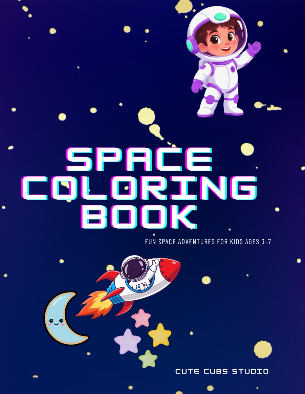 Space Coloring Book: Fun Rockets, Aliens, Astronauts and Planets Coloring Book for Kids Ages 3–7