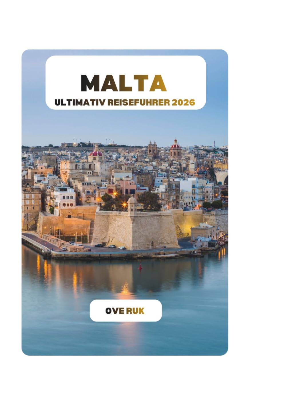 MALTA ULTIMATIV REISEFUHRER 2026