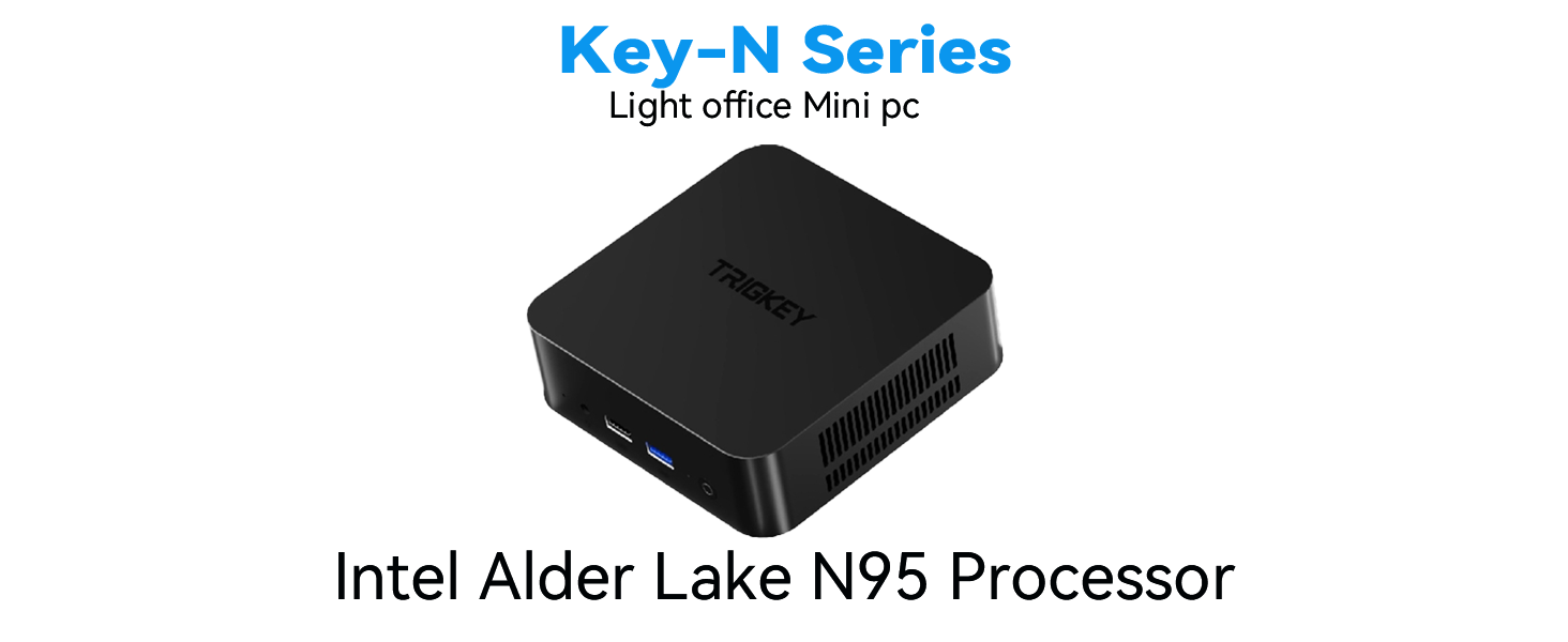 TRIGKEY KEY N95 Mini PC, Intel Alder-Lake N95 (4C/4T, Up to 3.4GHz