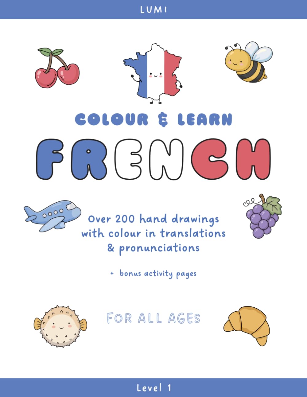 Colour & Learn French: A Beginner's Colouring and Activity Book for Language Learning | Level 1 (LUMI Colour & Learn)