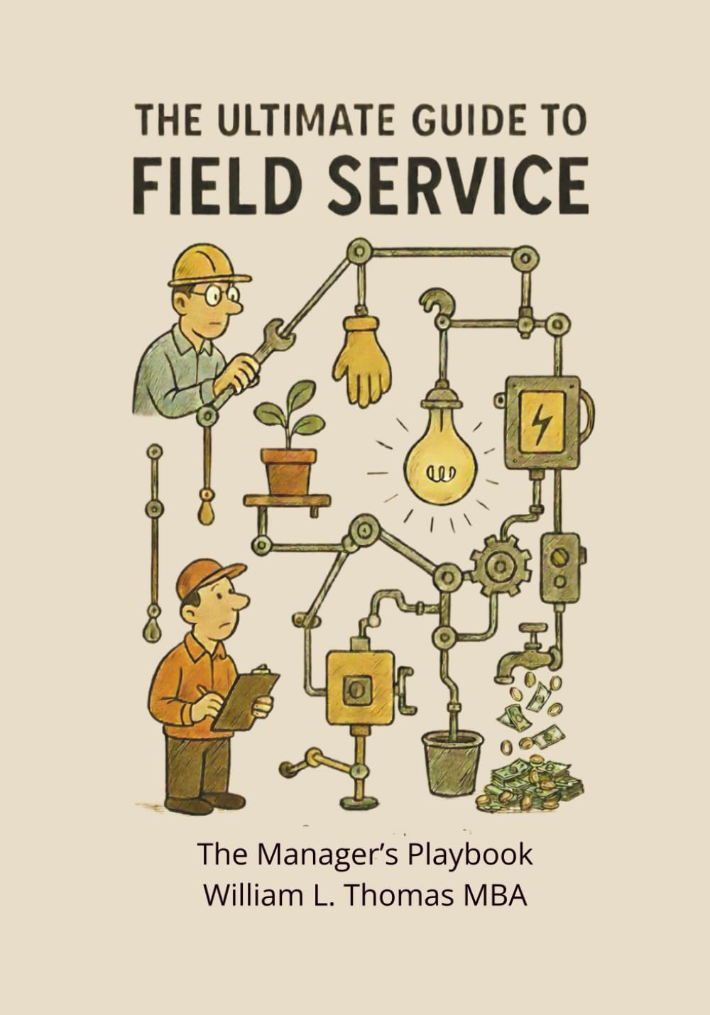 The Ultimate Guide to Field Service: The Manager's Playbook