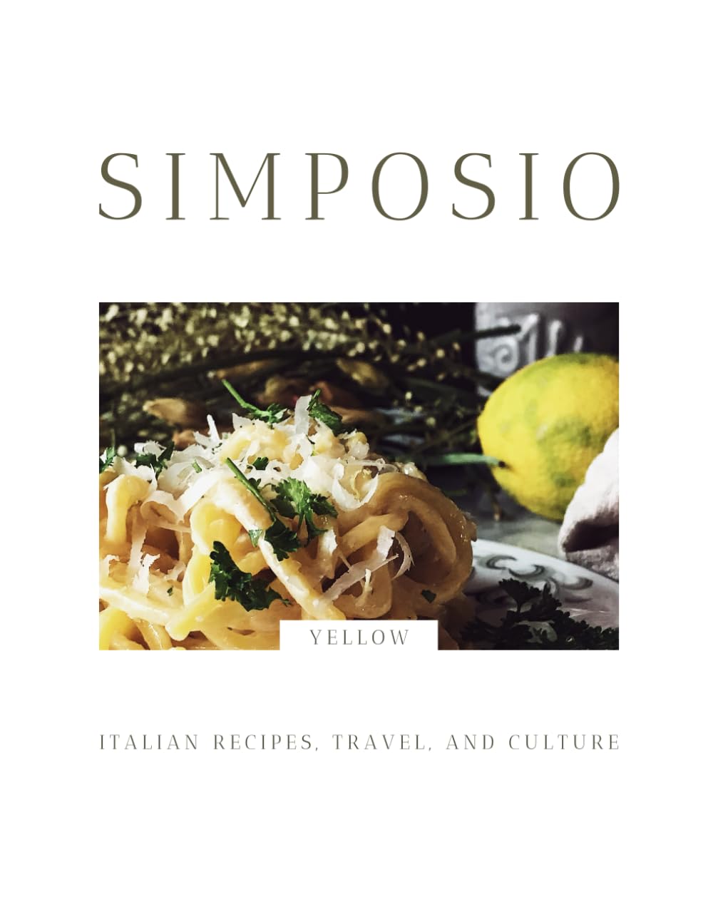 SIMPOSIO | The Yellow Issue: Italian recipes, travel, and culture
