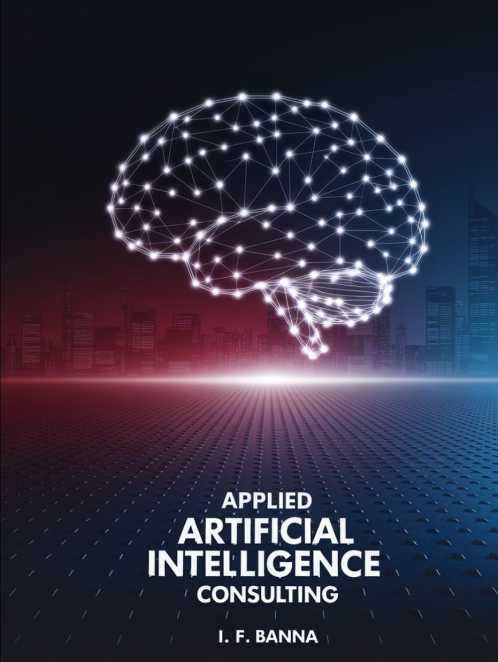 Applied Artificial Intelligence Consulting: Bridging the Gap Between Algorithmic Potential and Business Reality