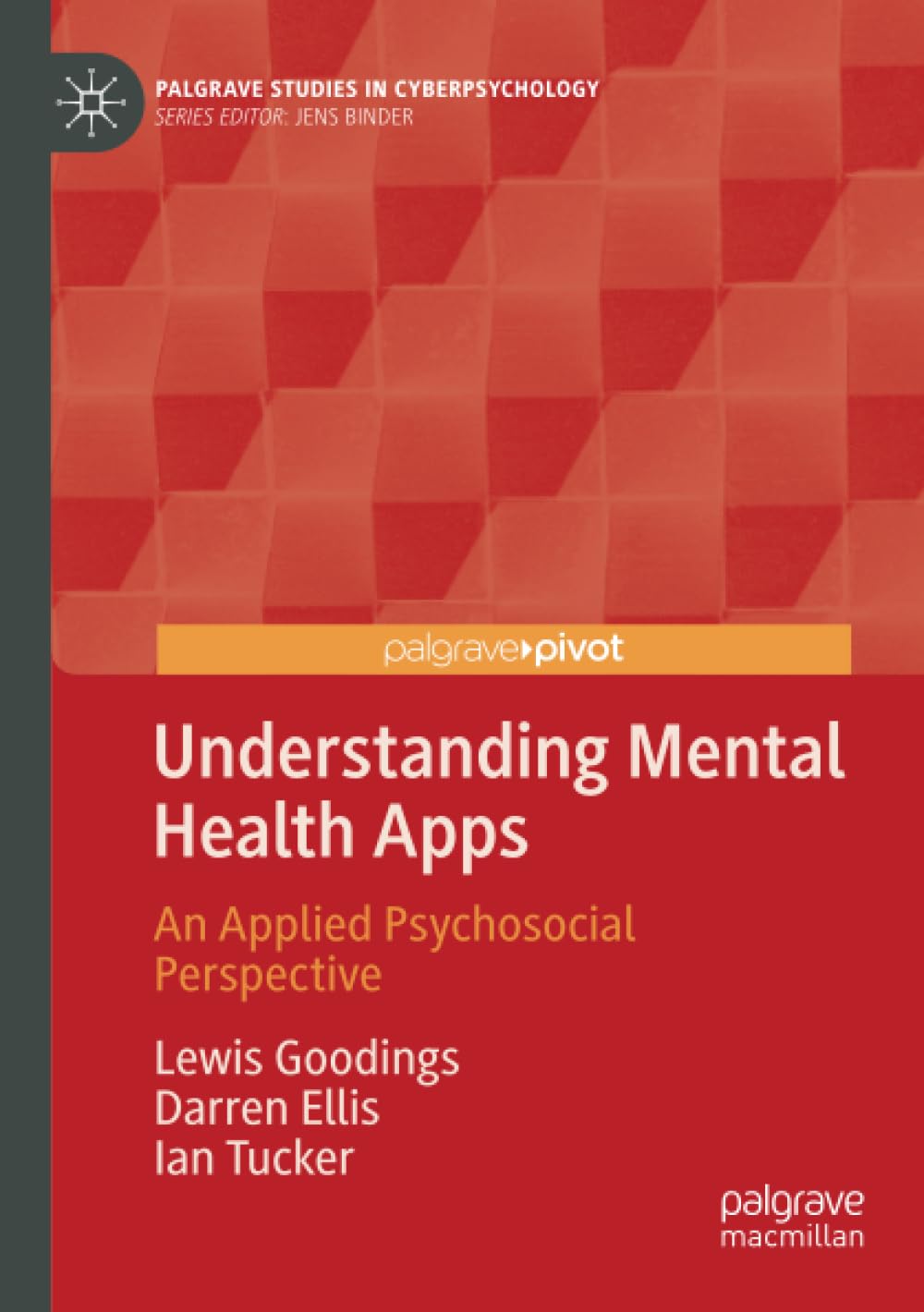 Understanding Mental Health Apps: An Applied Psychosocial Perspective (Palgrave Studies in Cyberpsychology)