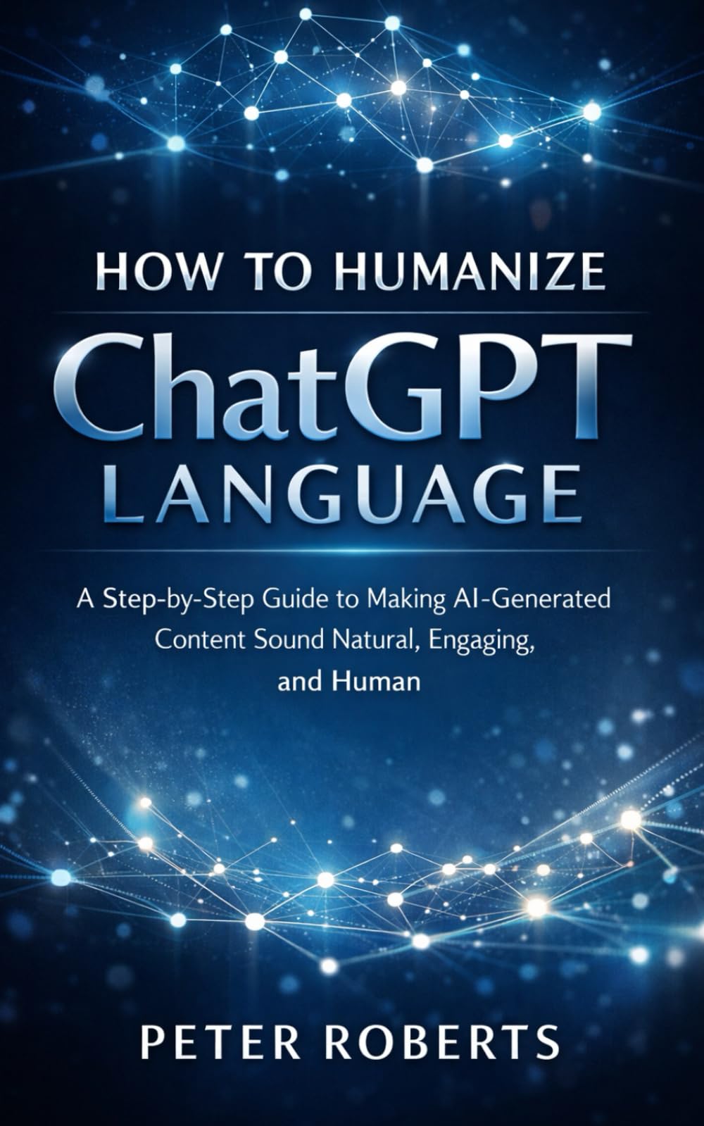 How to Humanize ChatGPT Language: A Practical Guide to Making AI Writing Sound Natural, Authentic & Human — With Prompts, Editing Workflows, and Examples