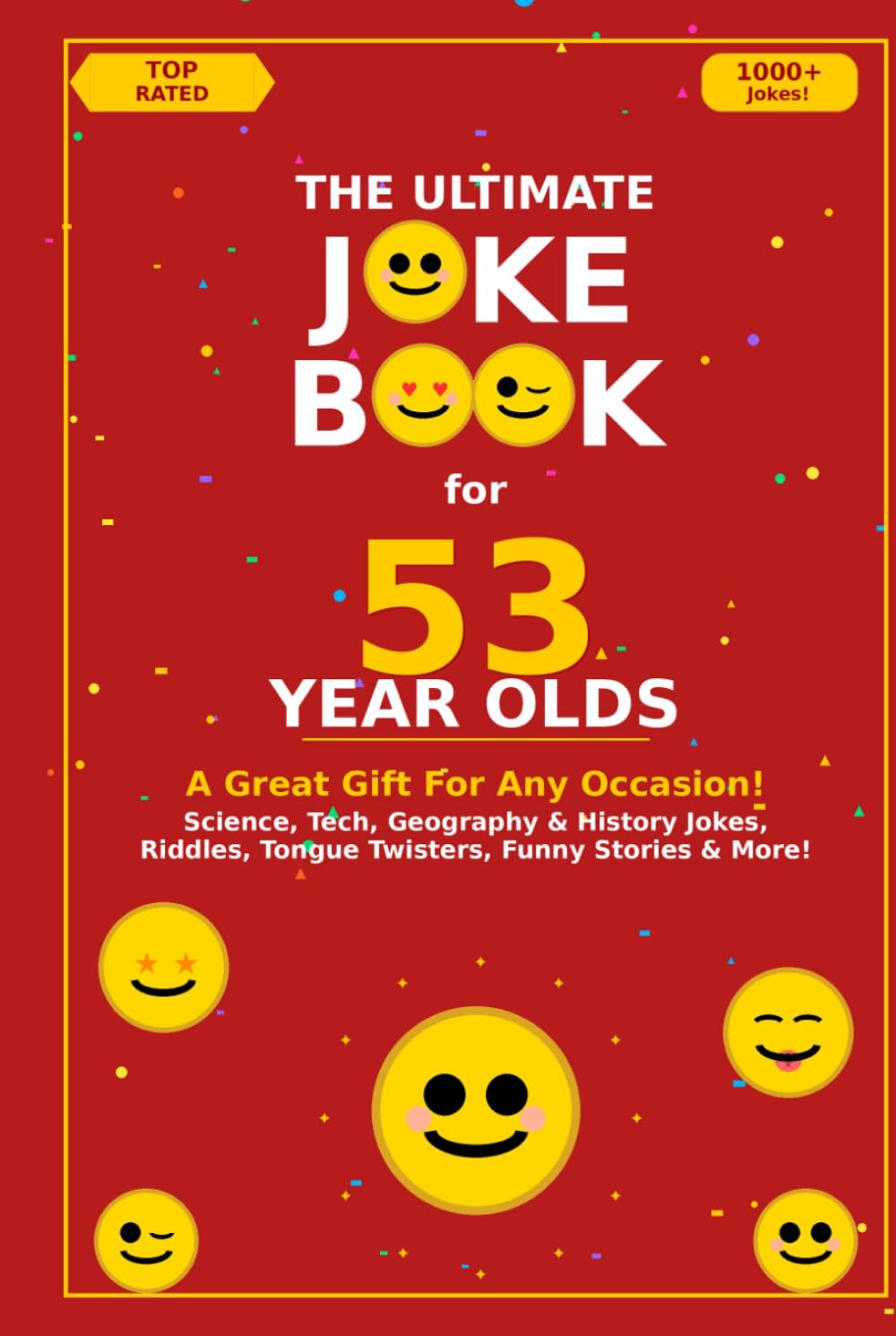 The Ultimate Joke Book for 53 Year Olds: A Great Gift For Any Occasion! (Joke Books by Age)