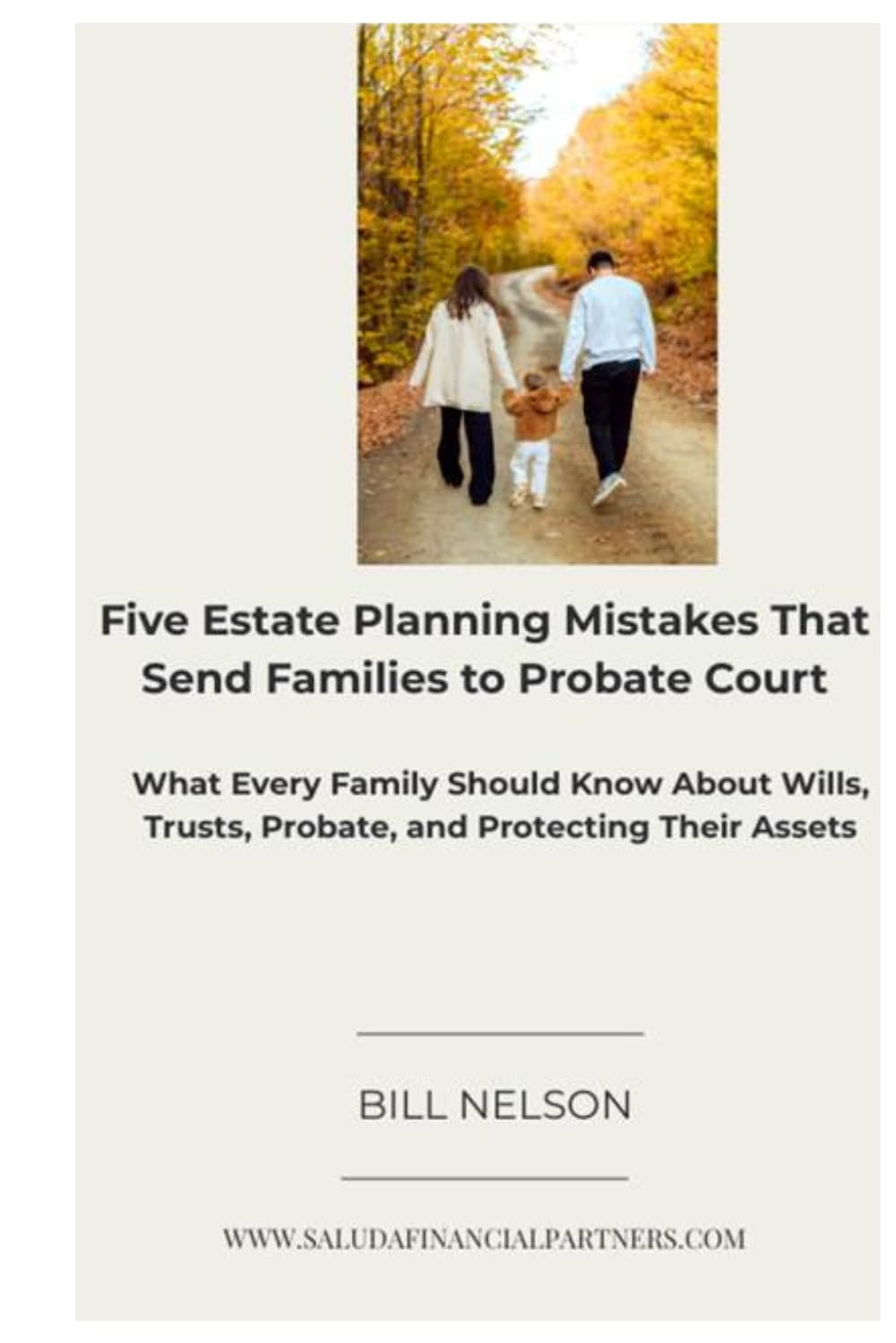 Five Estate Planning Mistakes That Send Families to Probate Court: What Every Family Should Know About Wills, Trusts, Probate and Protecting Their Assets