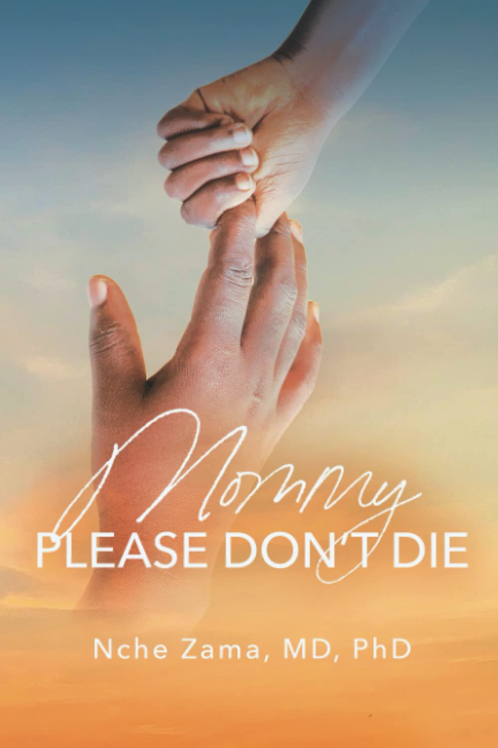 Mommy Please Don’t Die