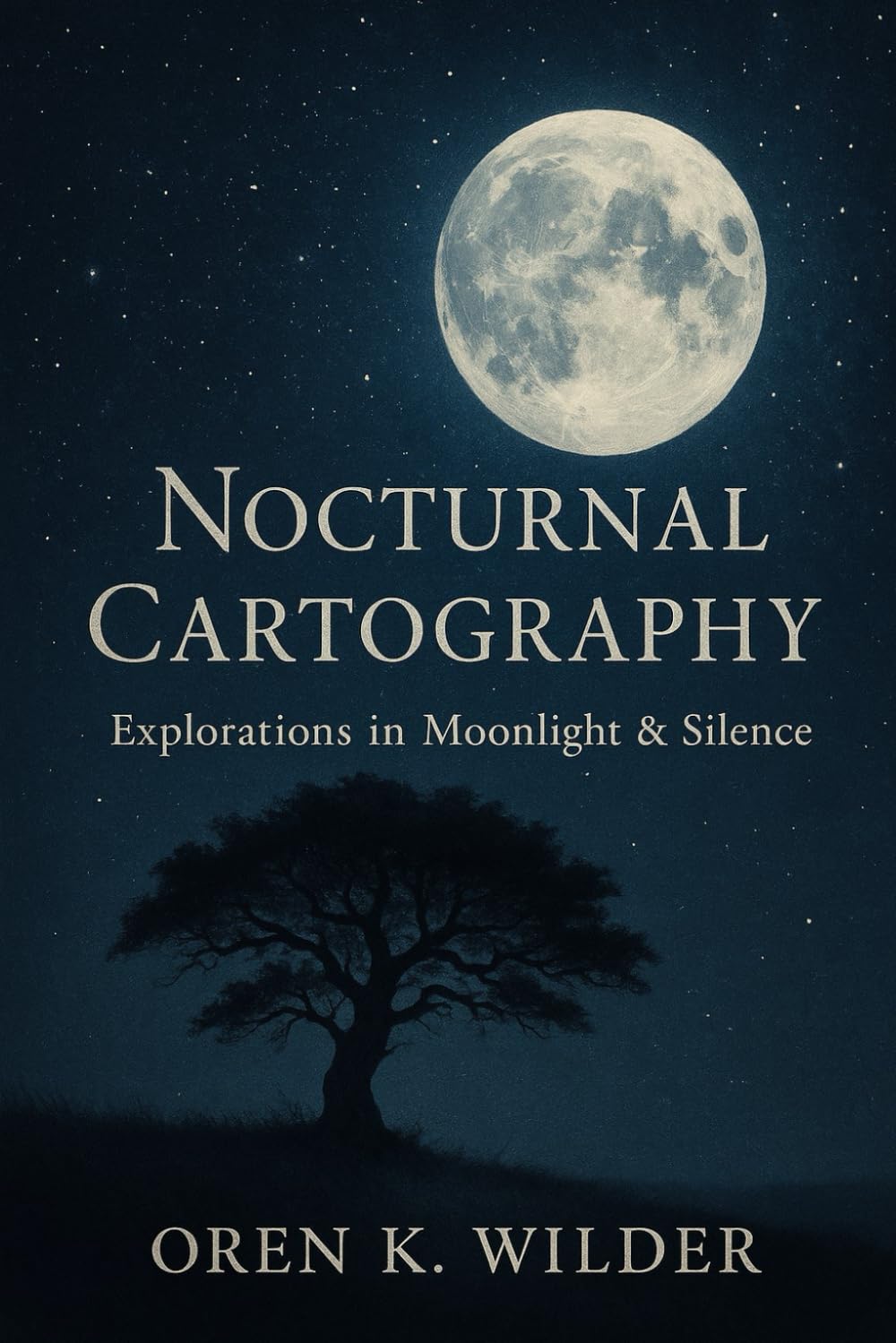 Nocturnal Cartography: Explorations in Moonlight & Silence