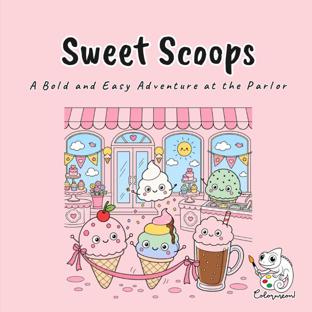 Sweet Scoops: A Bold and Easy Coloring Book for Adults, Teens, Kids, and Dessert Lovers Featuring Sundae, Drizzle, and Cherry in 40 Cute Ice Cream Parlor, Sundae, and Sweet Treat Scenes