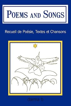 Poems and Songs Recueil de Poesie, Textes Et Chansons
