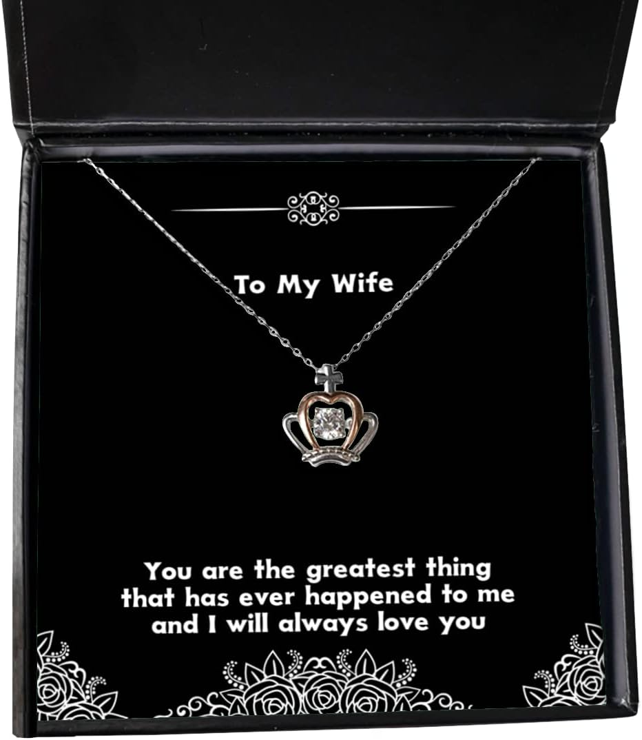 Inspirational Wife Crown Pendant Necklace, You are The Greatest Thing That has Ever Happened to, Unique Idea for Wife, Christmas