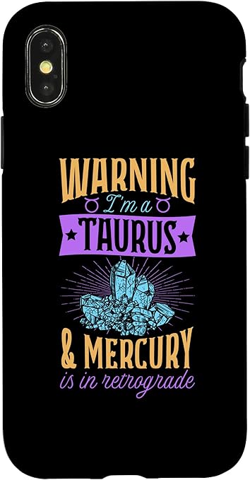 iPhone X/XS Warning I'm A Taurus And Mercury Is In Retrograde Horoscope Case
