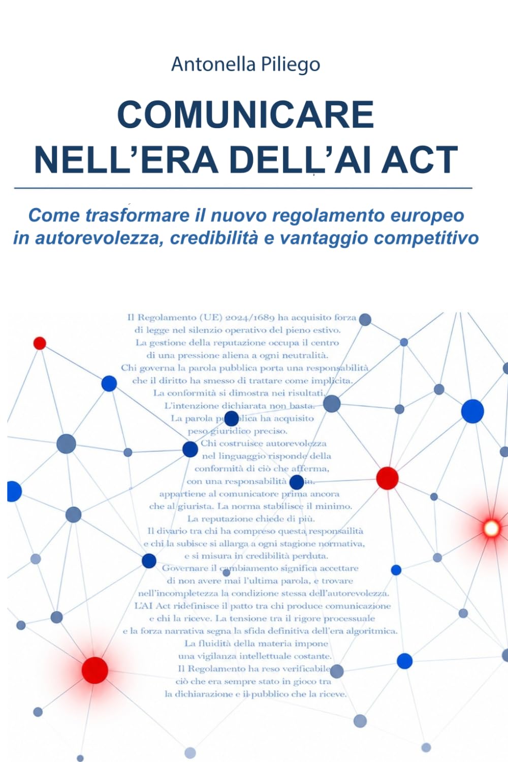 Comunicare nell'era dell'AI Act: Come trasformare il nuovo regolamento europeo in autorevolezza, credibilità e vantaggio competitivo