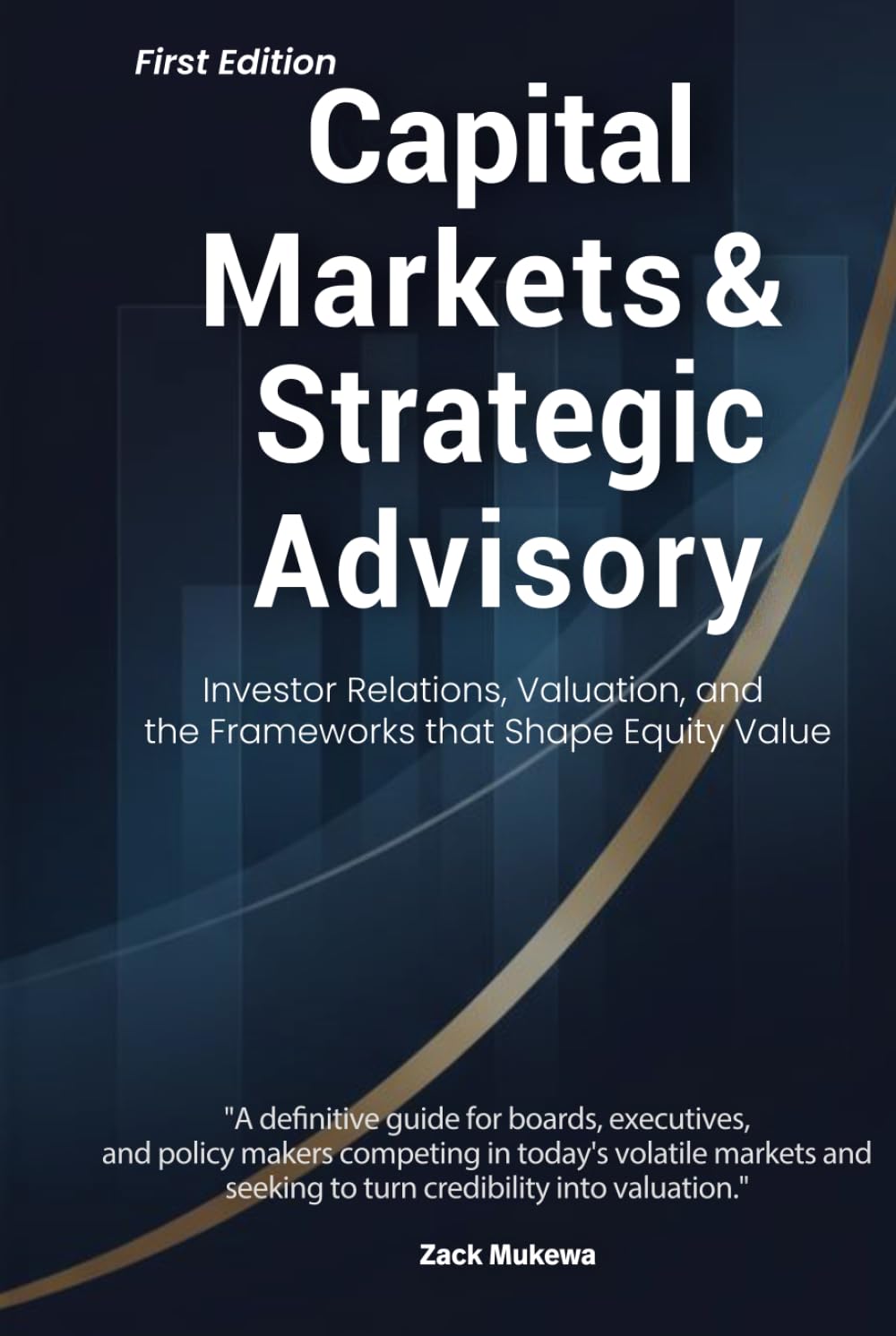 Capital Markets & Strategic Advisory: Investor Relations, Valuation, and the Frameworks that Shape Equity Value