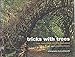Tricks with Trees: Growing, Manipulating and Pruning
