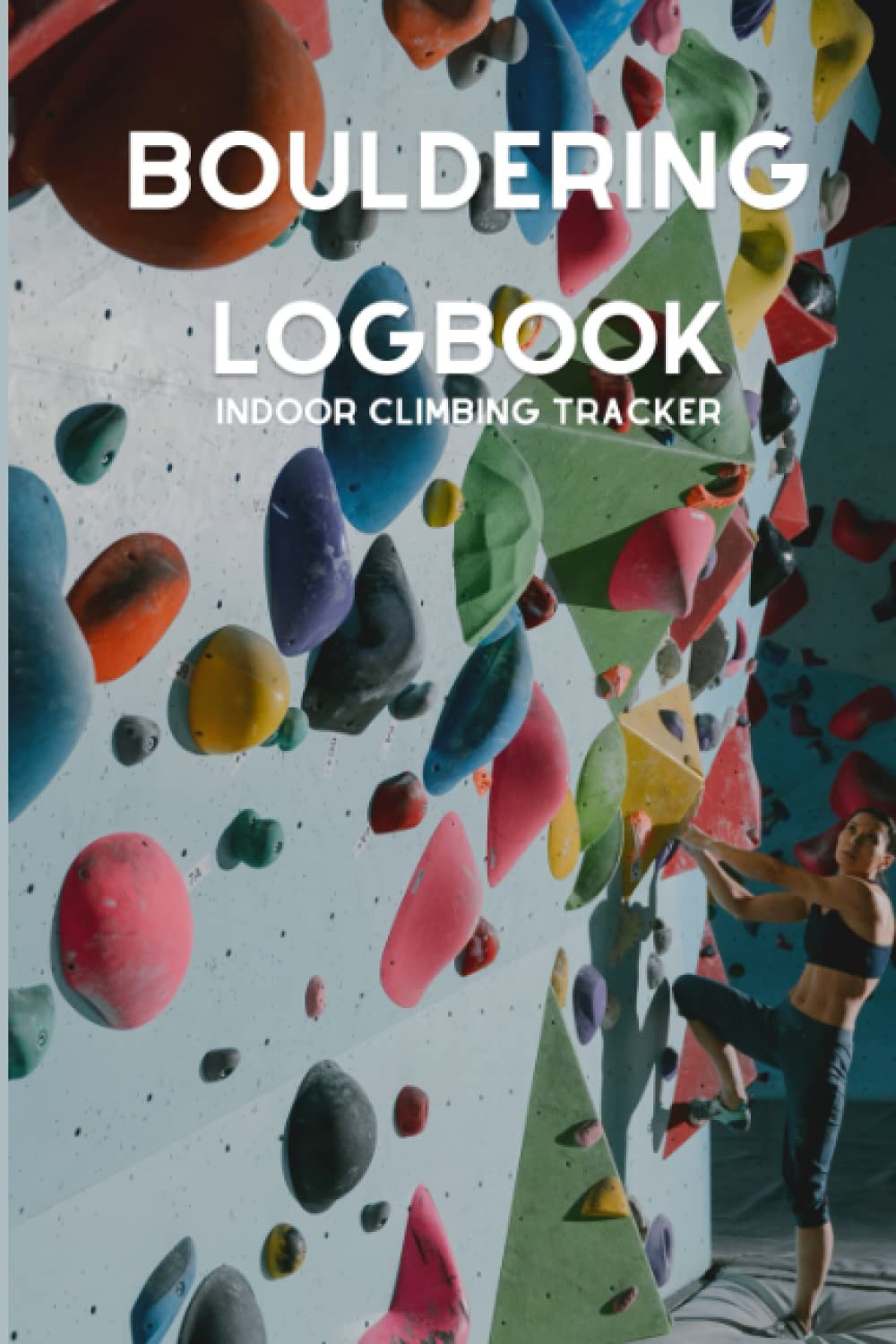 Bouldering Logbook Climbing training book 100 pages Journal