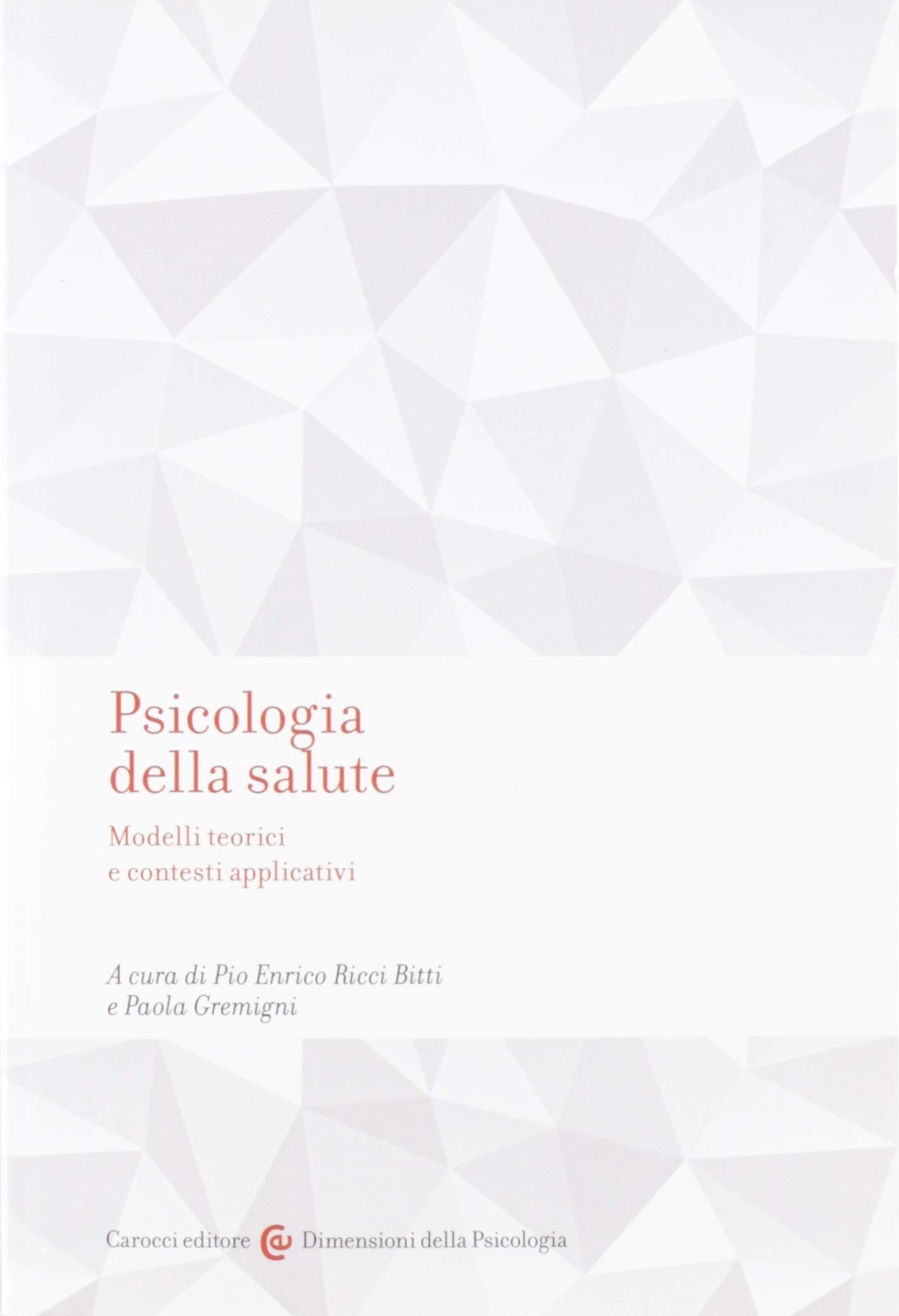 Psicologia della salute. Modelli teorici e contesti applicativi