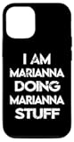 iPhone 13 Pro I Am Marianna Doing Marianna Stuff Case