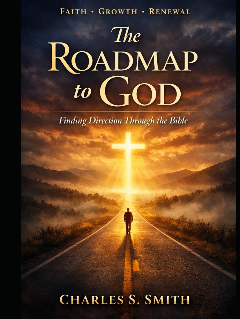 The roadmap to God: Finding Direction Through the Bible