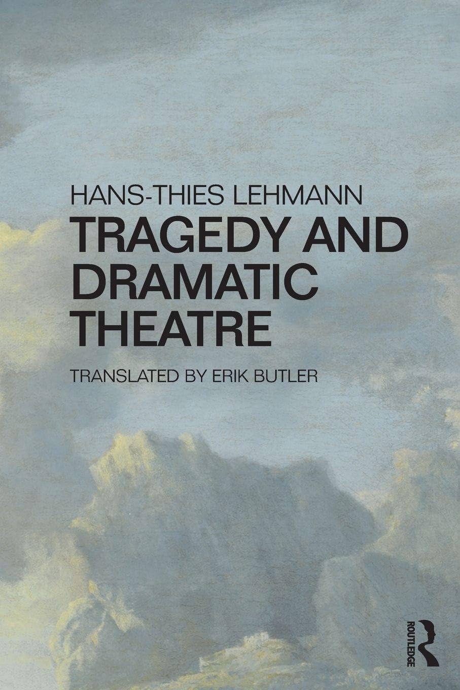 Tragedy and Dramatic Theatre by Hans-Thies Lehmann, Henry Eri... - 9781138191969