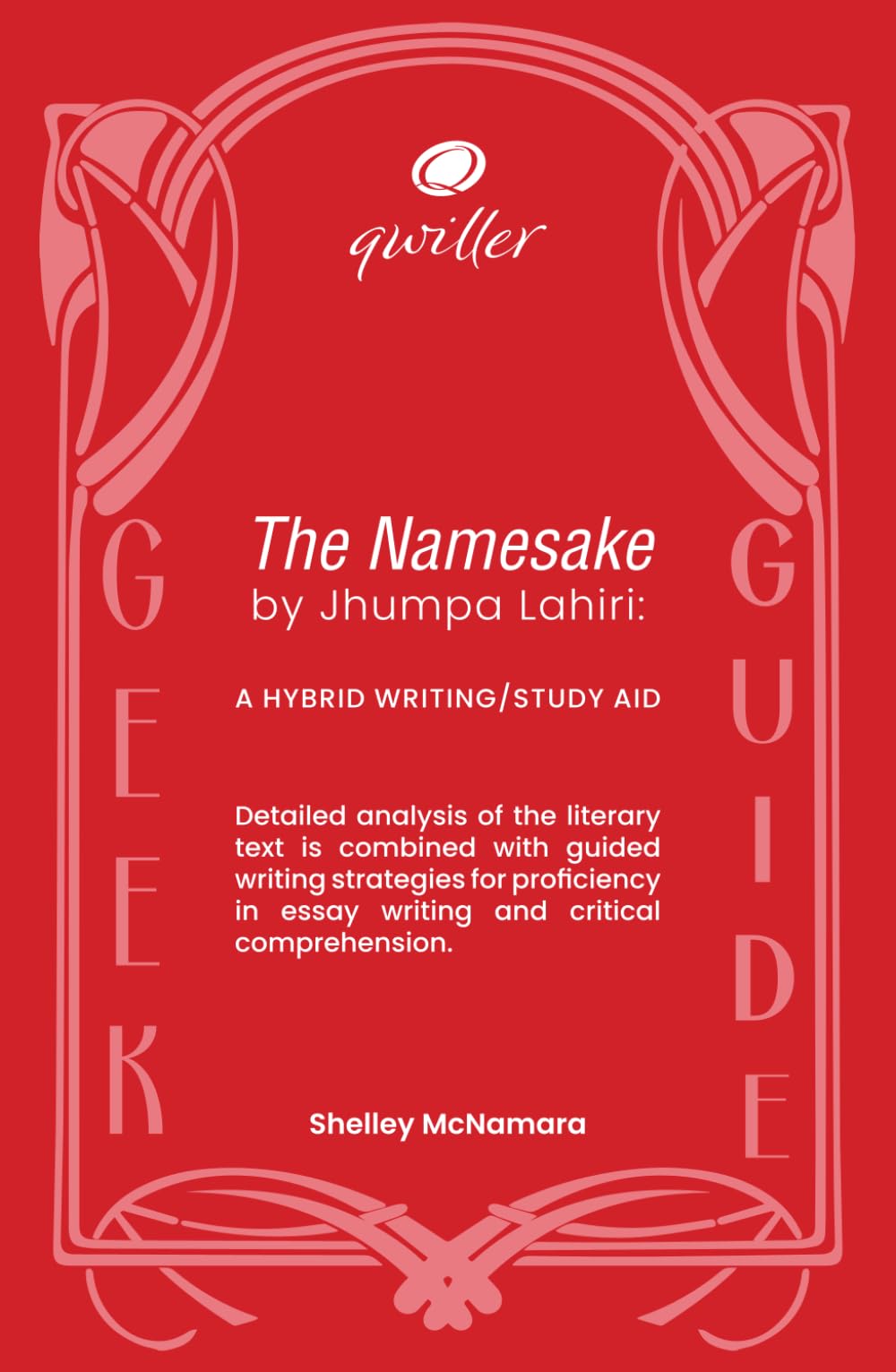 Qwiller Geek Guide The Namesake by Jhumpa Lahiri: a hybrid writing/study aid Paperback – 29 Sept. 2023