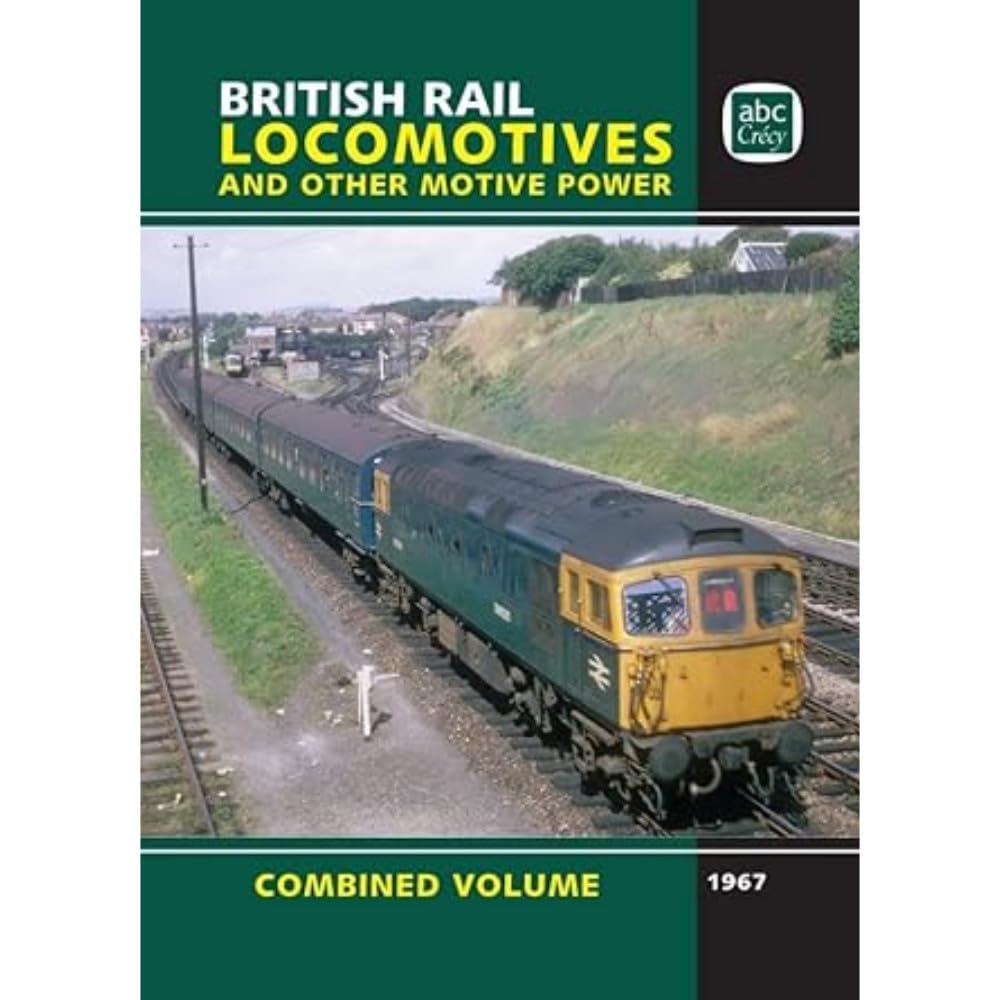 British Rail Locomotives and Other Motive Power: Combined Volume 1967 HARDBACK