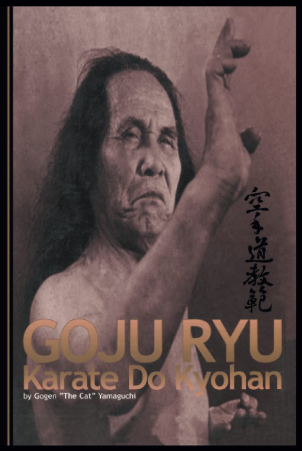 Goju Ryu Karate: Karate Do Kyohan