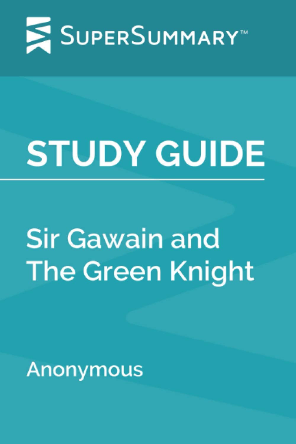 Study Guide: Sir Gawain and The Green Knight by Anonymous (SuperSummary)
