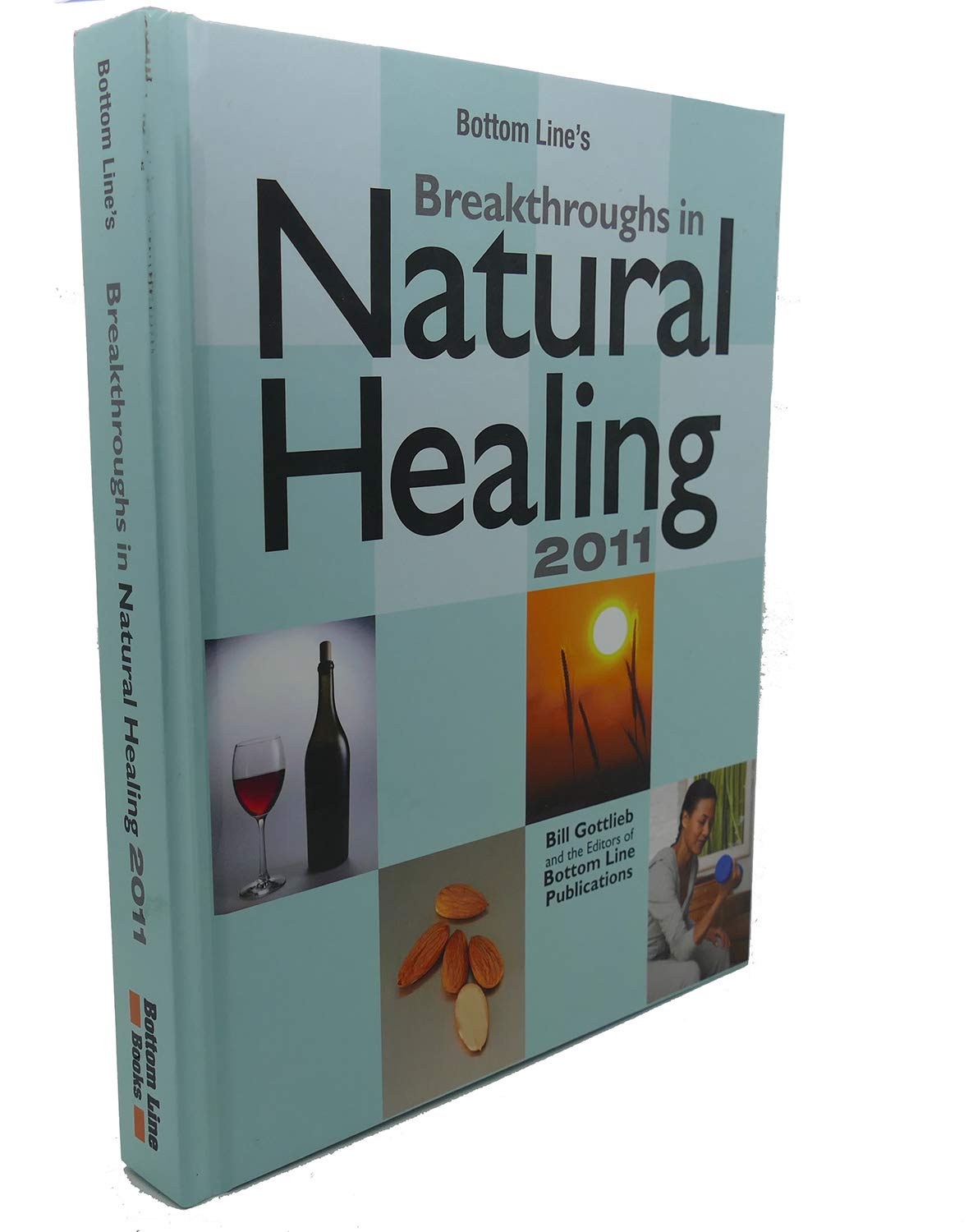 Title: Bottom Lines Breakthroughs in Natural Healing 2011