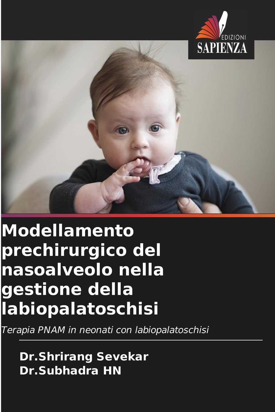 Modellamento prechirurgico del nasoalveolo nella gestione della labiopalatoschisi: Terapia PNAM in neonati con labiopalatoschisi