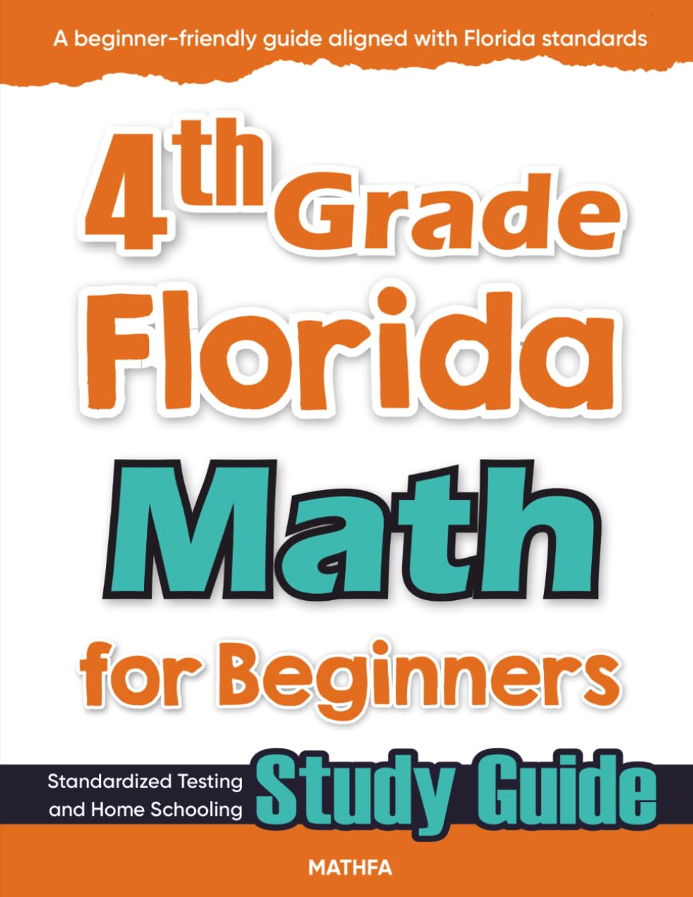 4th Grade Florida Math for Beginners: Standardized Testing and Home Schooling Study Guide