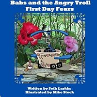 Babs and the Angry Troll: First Day Fears 1517773032 Book Cover