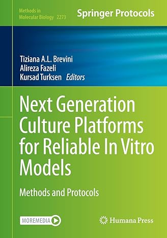 Next Generation Culture Platforms for Reliable In Vitro Models: Methods and Protocols: 2273 (Methods in Molecular Biology, 2273)-Wow! eBook