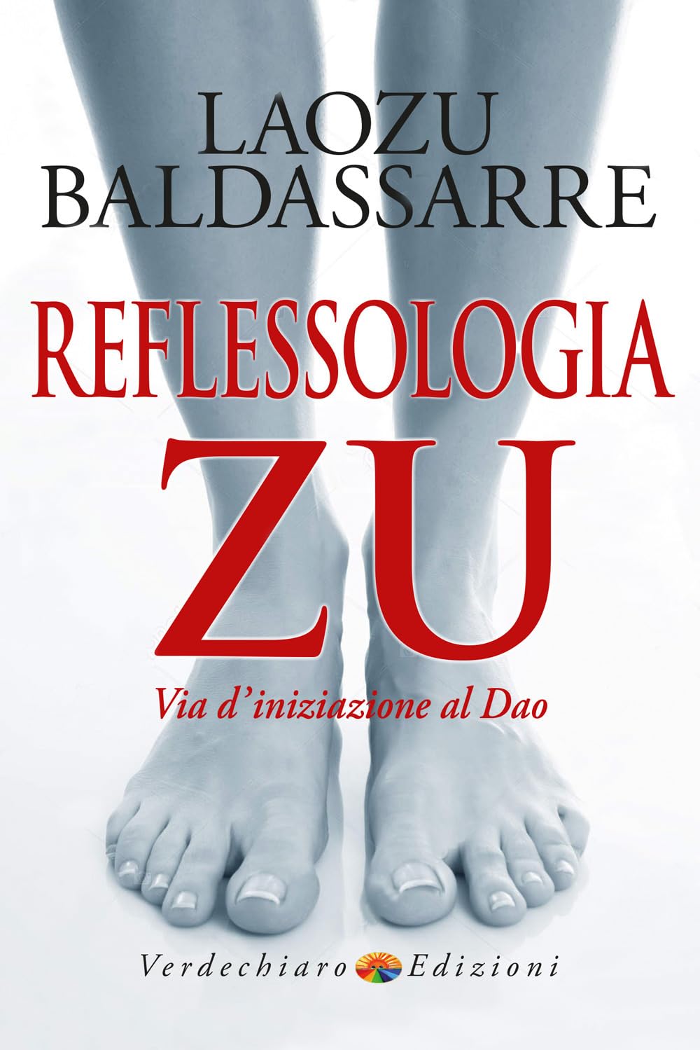 Reflessologia Zu. «Via d'iniziazione al Dao»