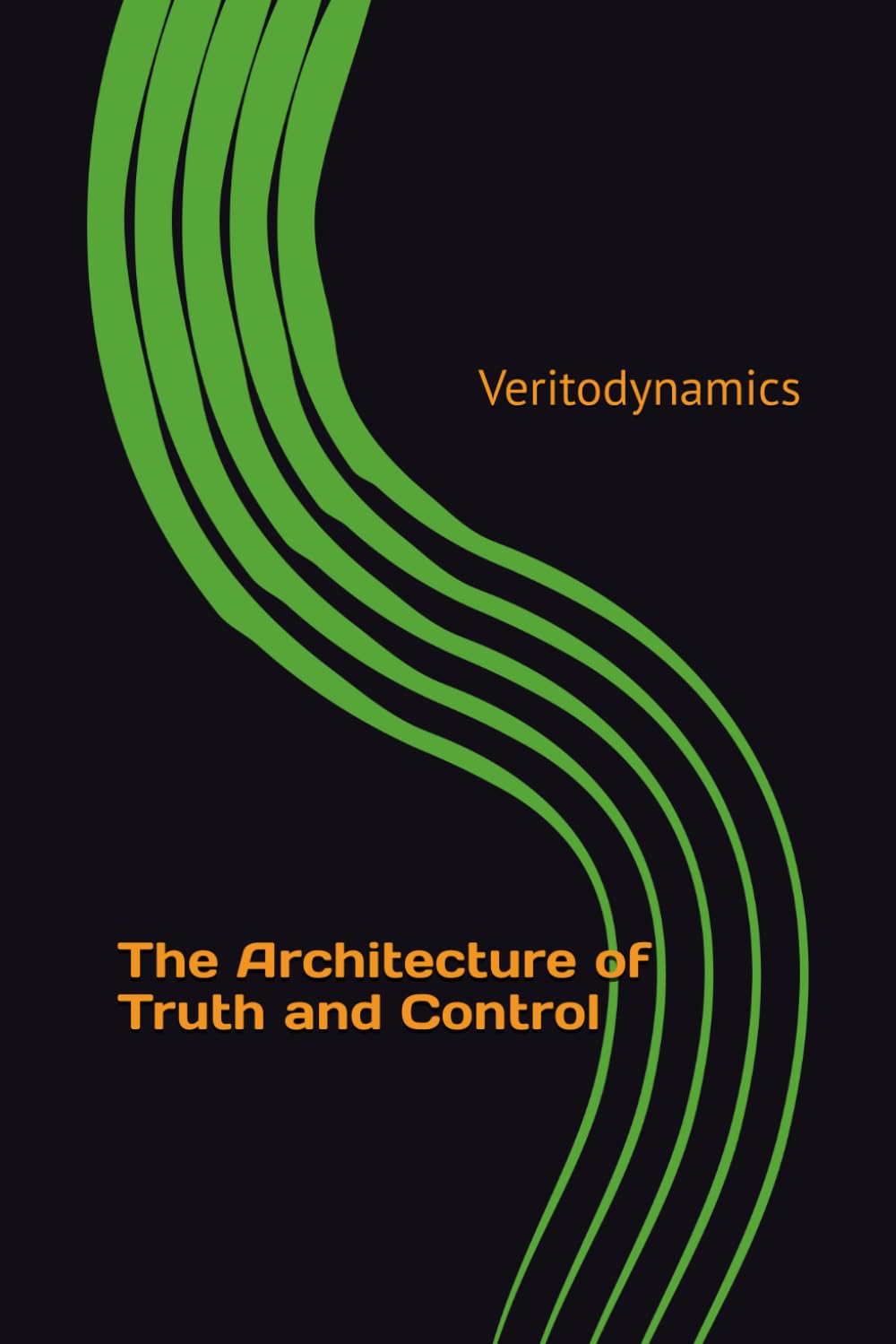 Veritodynamics: The Architecture of Truth and Control (Human Sanity Project Presents: Unified Coherence Architecture Network (UCAN))