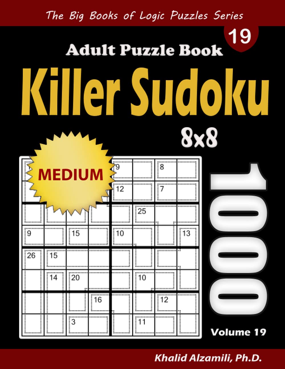 Killer Sudoku Adult Puzzle Book: 1000 Medium Killer Sudoku (8x8) Puzzles (The Big Books of Logic Puzzles Series)