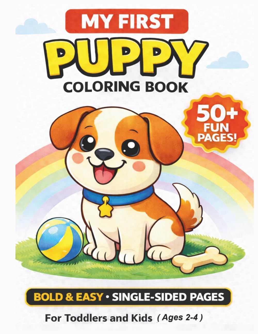 Puppy Coloring Book for Toddlers Ages 2-4: 50+ Big & Easy Dogs and Puppies to Color for Boys & Girls | Thick Lines | Single-Sided Pages | Toddler Activity Book (Toddler’s First Color & Learn)