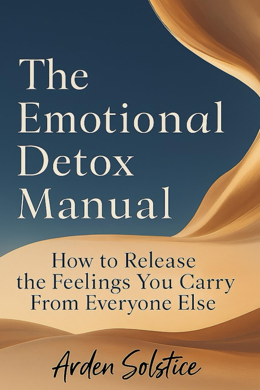 The Emotional Detox Manual: How to Release the Feelings You Carry From Everyone Else