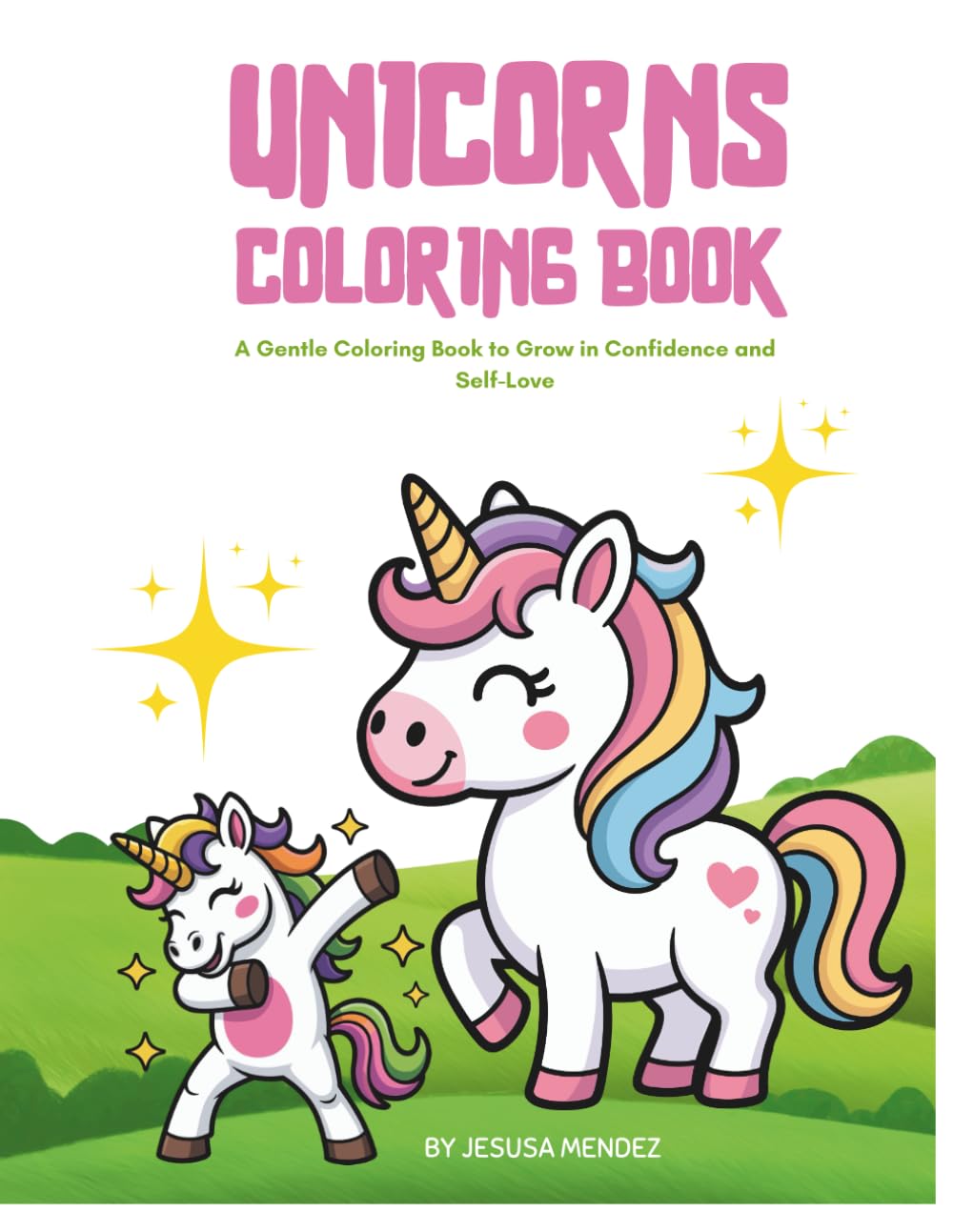 Unicorns Coloring Book: A Coloring Book to Grow in Confidence and Self-Love