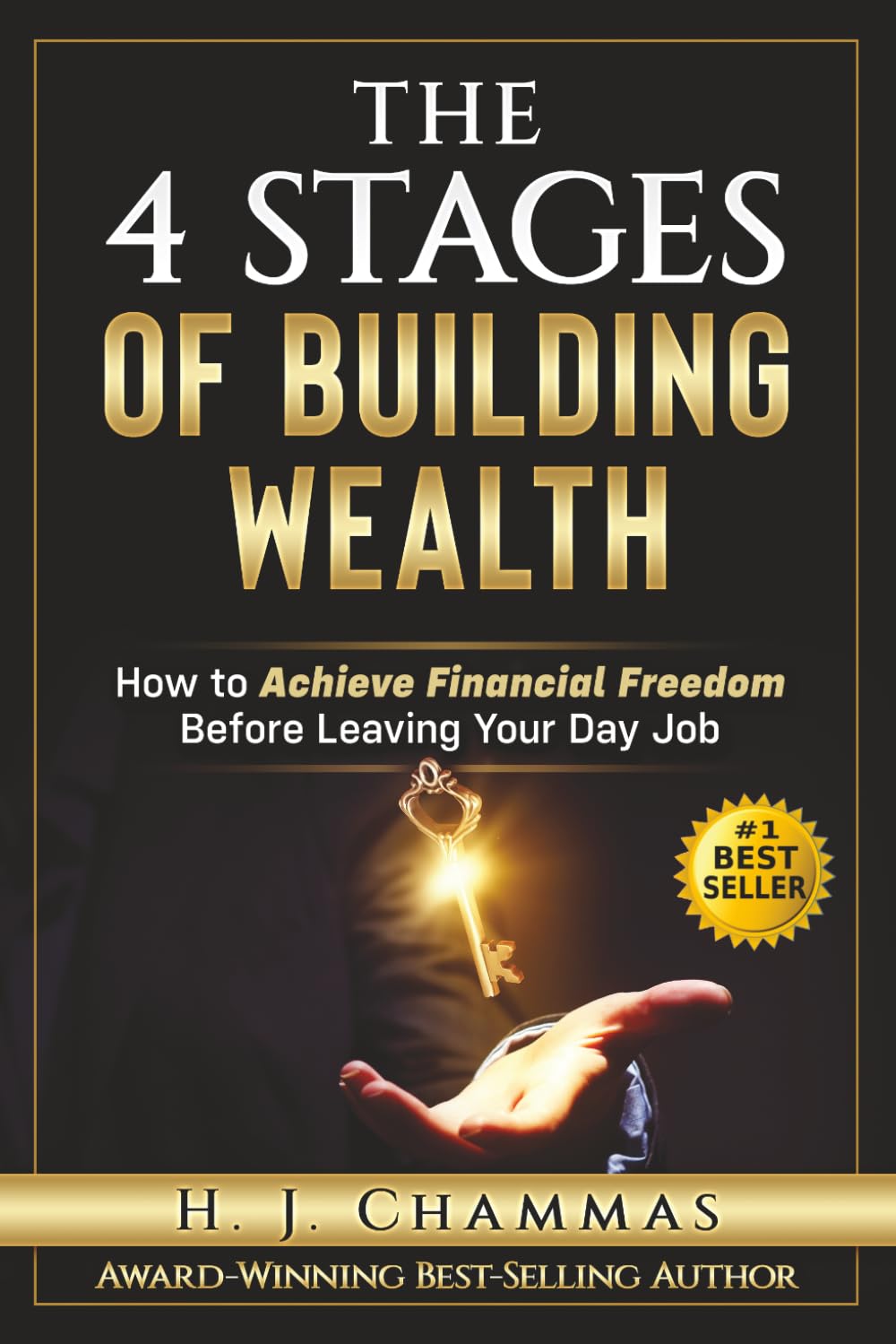 The 4 Stages of Building Wealth: How to Achieve Financial Freedom Before Leaving Your Day Job (The Employee Millionaire Real Estate Investor)
