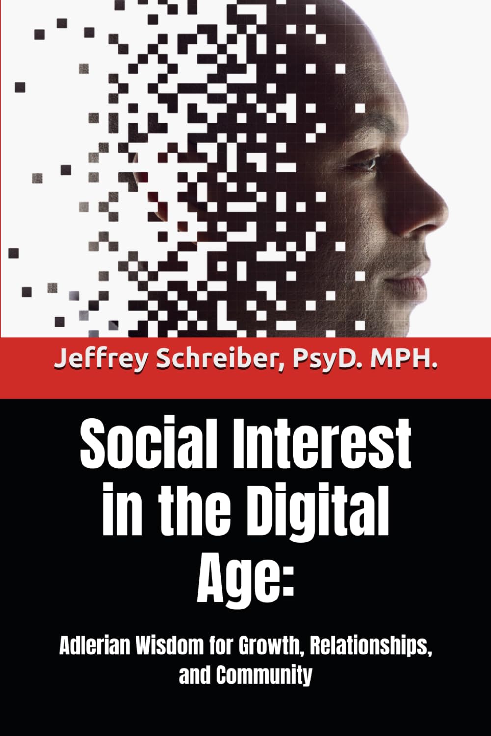 Social Interest in the Digital Age: Adlerian Wisdom for Growth, Relationships, and Community