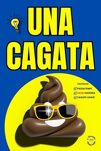 UNA CAGATA - Giochi e Passatempi per Adulti e Ragazzi: Enigmistica e Umorismo - Libri Divertenti per ogni Occasione - Idea per Regalo Originale