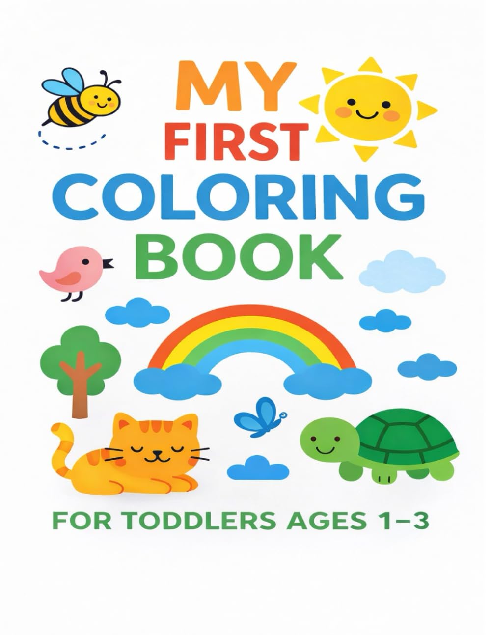 My First Coloring Book: For Toddlers Ages 1-3