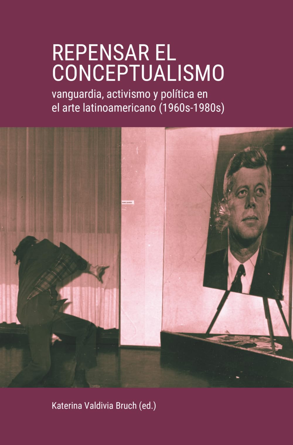 Art conceptuel latino-américain livre d'histoire de l'art activisme et politique 1960-1980