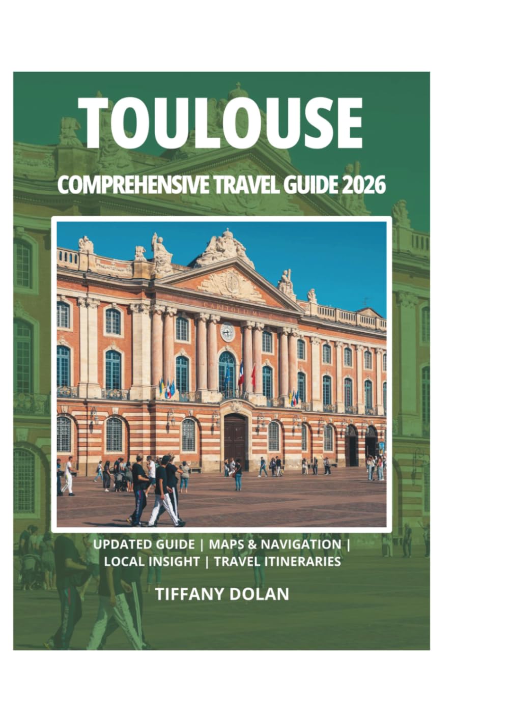 TOULOUSE COMPREHENSIVE TRAVEL GUIDE 2026